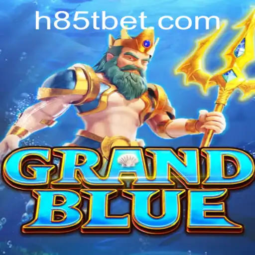 Explorando o Mundo de GRANDBLUE: Aventura e Estrategia no Universo de 85Tbet